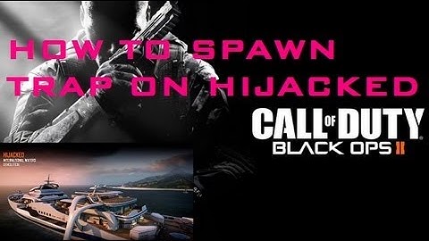 BO2: How To Spawn Trap & Spawn Kill on Hijacked with Dubstep (Black Ops 2)
