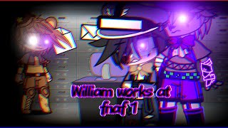 ||William works at fnaf 1|| (My Au)