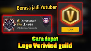 BERASA jadi YUTUBER !! CARA DAPAT LOGO V / CENTANG VERIVIED di GUILD FREE FIRE , MUDAH BANGET !!!