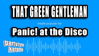 Panic! at the Disco - That Green Gentleman (Things Have Changed) (Karaoke Version)