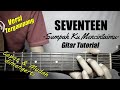 (Gitar Tutorial) SEVENTEEN - Sumpah Ku Mencintaimu |Mudah & Cepat dimengeri untuk pemula