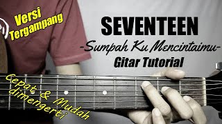 Gitar Tutorial SEVENTEEN - Sumpah Ku MencintaimuMudah & Cepat dimengeri untuk pemula