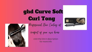 ghd Curve Soft Curl Tong   Hair Curling Tongs#youtube #youtubevideo