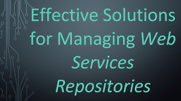 Effective Solutions for Managing Web Services Repositories