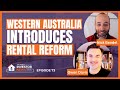 Episode 73: Western Australia introduces rental reform!