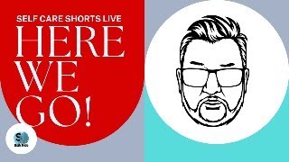Self Care Shorts Live - 2024 Season - Ep.1: Here we go!!!