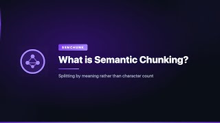 What is Semantic Chunking?