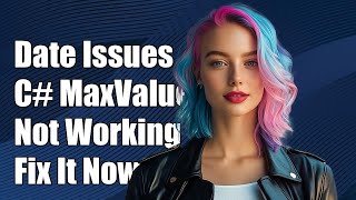 Celebrity Date Comparison Issues in C#: Why MaxValue Isn't Working for You Profile
