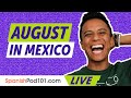 What&#39;s happening in August in Mexico? (Travel Tips and more)