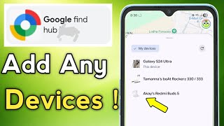 How To Add Device In Google Find Hub |  How To Add Earbuds To Find Hub screenshot 1