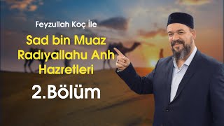 Asr-ı Saadet'in Gülleri 2. Bölüm Feyzullah Koç 