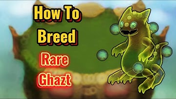 How To Breed RARE GHAZT | My Singing Monsters
