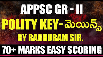 Polity key Paper Explanation by Raghuram sir 70+ Marks Easy scoring || APPSC GR-II MAINS