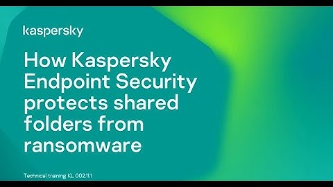 Parte 10: Scoprite come Kaspersky Endpoint Security protegge le cartelle condivise da un ransomware
