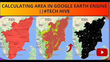 Calculating area in Google Earth Engine ||#TECH HIVE