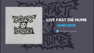 iann dior - Live Fast Die Numb (AUDIO)