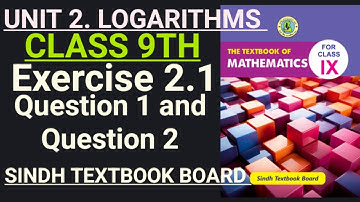 Exercise 2.1 MATH | CLASS 9 | Unit 2. LOGARITHMS | SINDH TEXTBOOK BAORD | MATH COURSE SINDH