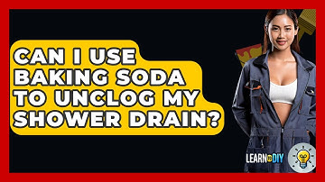 Can I Use Baking Soda To Unclog My Shower Drain? - LearnToDIY360.com