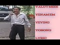 Yenam em yeying tobong  talut mize  lyrics  adi song  track arunachal pradesh