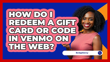 How do I redeem a gift card or code in Venmo on the web? - Be App Savvy