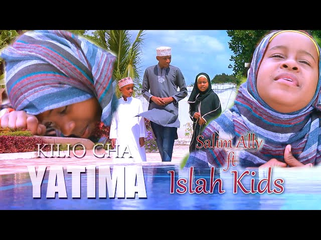 Salim Ally ft Islah Kids  - Kilio cha Yatima Nasheed _صرخة اليتيم (Official Video) class=