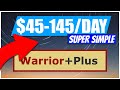 SUPER SIMPLE WarriorPlus Affiliate Marketing Method ($45-145/d for INEXPERIENCED BEGINNERS)