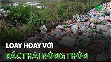 Loay hoay với rác thải nông thôn | VTC14
