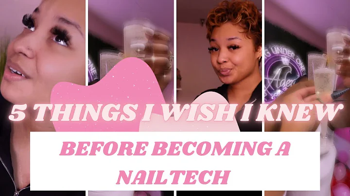 5 Things I Wish I Knew Before Becoming A Nail Tech