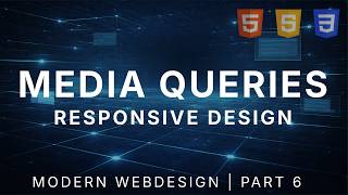 Responsive Design & Media Queries | Modern Webdesign #6