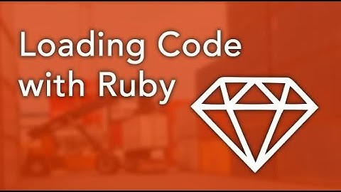 Loading Code with Ruby