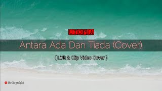 Lirik lagu Antara Ada Dan Tiada (UTOPIA) Cover By Aina #Nocopyright