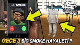 GTA SAN ANDREAS GECE 3 TE BİG SMOKE'U ARADIM HAYALETİ ÇIKTI !