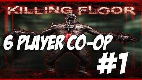 Killing Floor 6 Player Co-op w/ Riley, Kade, Jake, Jimmy, and Tyler Part 1