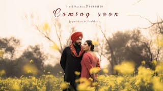 PRE-WEDDING TEASER 2024 I JAGMOHAN & PRABHJOT I PUNJAB | PIXEL RACHNA | 4K | INDIA