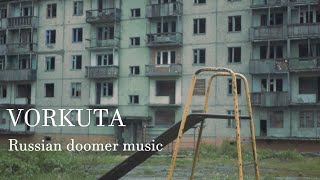 Russian Doomer Music | VORKUTA | The Most Depressing Town in Russia | ВОРКУТА | Русский север