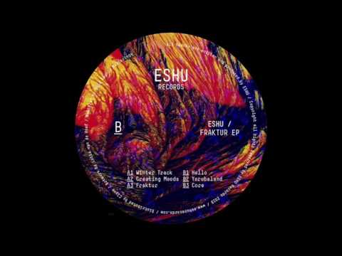 Eshu — ESHU - CREATING MOODS | FRAKTUR EP | ESHU010 | ESHU RECORDS