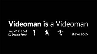 Videoman Is A Videoman - Steve Solo