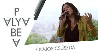 Video thumbnail of "PALYA BEA: Olajos csúszda"