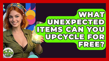 What Unexpected Items Can You Upcycle For Free? - The Upcycle Lab