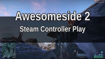 Awesomeside 2 - Steam Controller Play