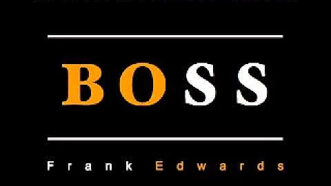 Frank Edwards ~ Boss