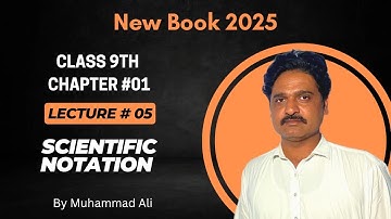 Class 9 - physics - chapter 1 - lecture 5 Scientific   Notation- Muslim Grammar Academy