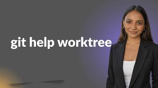 why you should learn git worktrees