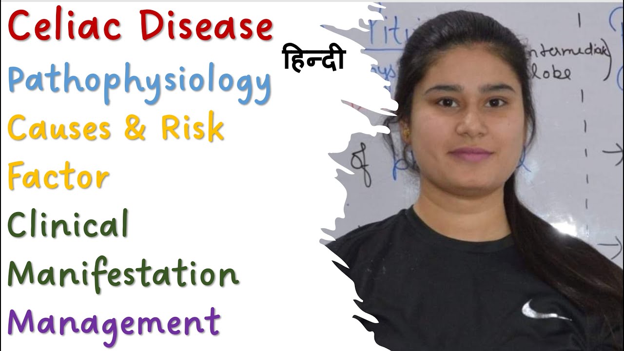 Celiac Disease | Pathophysiology | Causes & Risk Factor | Clinical Manifestation | Management