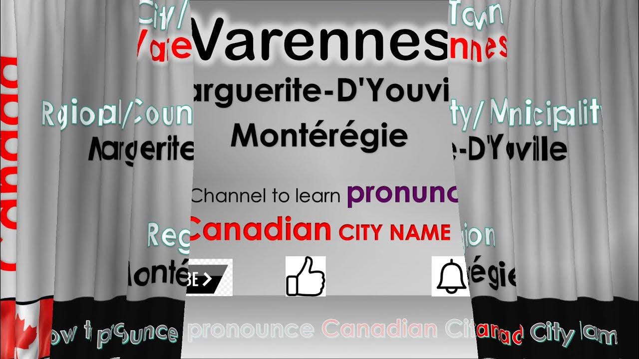 Varennes How to pronounce Varennes, MargueriteD'Youville, Montérégie in French Canadian
