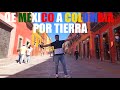 MEXICO A COLOMBIA POR TIERRA 🚙 CAPITULO 1 🎥
