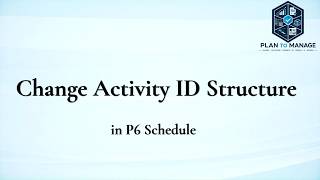 Change Activity ID Methods in P6 Schedule