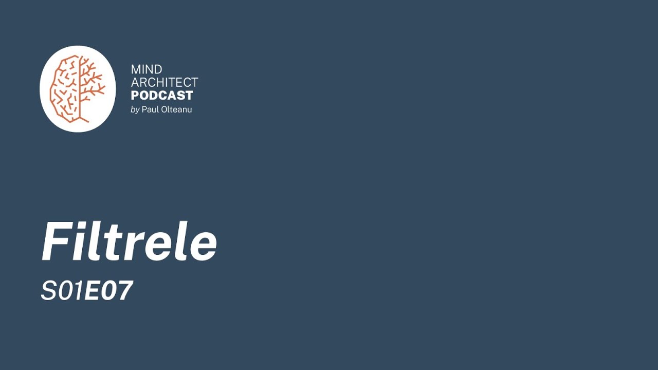 S01 Ep07 - De ce nu vedem lumea așa cum e ea, ci așa cum suntem noi