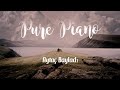 Dinlendirici, Ders Çalışma, Meditasyon, Odaklanma, Piyano Müziği | Aytaç Bayladı - Pure Piano