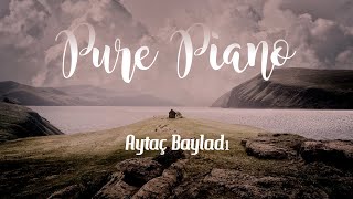 Dinlendirici, Ders Çalışma, Meditasyon, Odaklanma, Piyano Müziği | Aytaç Bayladı - Pure Piano screenshot 5